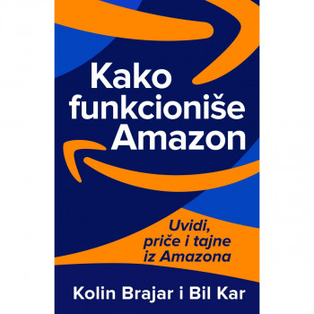 Kako funkcioniše Amazon - Kolin Brajar, Bil Kar