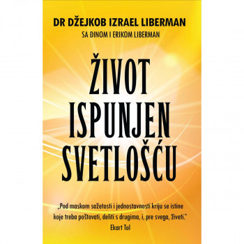 Život ispunjen svetlošću - Dr Džejkob Izrael Liberman