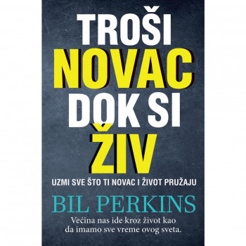 Troši novac dok si živ - Bil Perkins