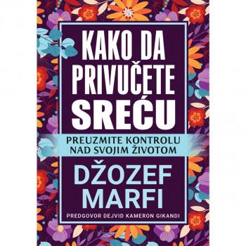 Kako da privučete sreću - Džozef Marfi