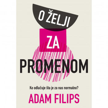 O želji za promenom - Adam Filips