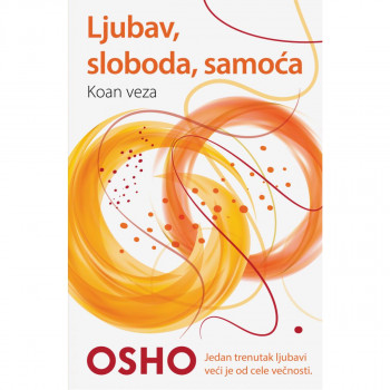 Ljubav, sloboda, samoća - Osho