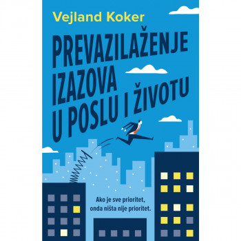 Prevazilaženje izazova u poslu i životu - Vejland Koker